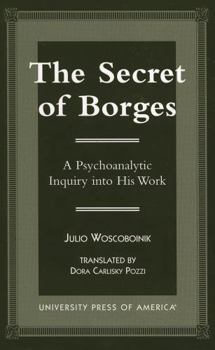 Paperback Secret of Borges: A Psychoanalytic Inquiry into His Work Book