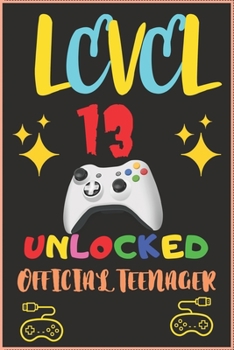 Paperback Level 13 Unlocked Official Teenager: Lined Journal Notebook For Girls & boyes Who Are 13 Years Old, 13 th Birthday Gift, Funny Video Gamer Birthday Gi Book