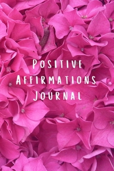 Paperback Positive Affirmations Journal: Motivational Inspirational Notebook with Writing Prompts Book