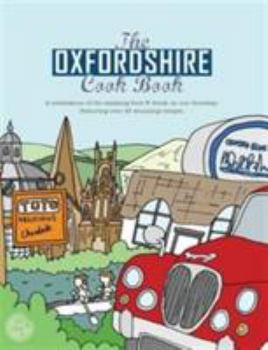 The Oxfordshire Cook Book: Celebrating the Amazing Food & Drink on Our Doorstep - Book  of the Get Stuck In