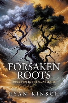 Paperback Forsaken Roots: Book Two in the Omni Series Book