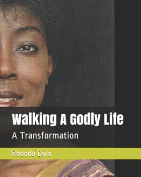 Paperback Walking A Godly Life: A Transformation Book