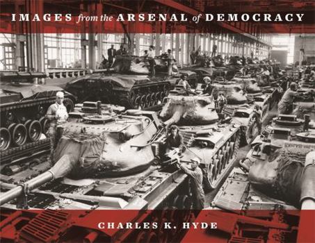 Hardcover Images from the Arsenal of Democracy Book