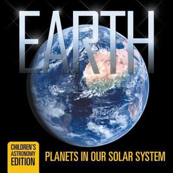 Paperback Earth: Planets in Our Solar System Children's Astronomy Edition Book