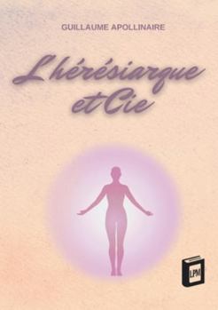 L'hérésiarque et Cie (French Edition)