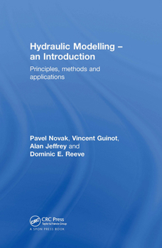 Hardcover Hydraulic Modelling: An Introduction: Principles, Methods and Applications Book
