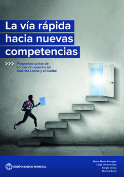Paperback La Vía Rápida Hacia Nuevas Competencias: Programas Cortos de Educación Superior En América Latina Y El Caribe [Spanish] Book