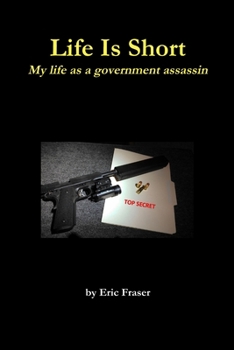 Paperback Life Is Short. My life as a government assassin. Book