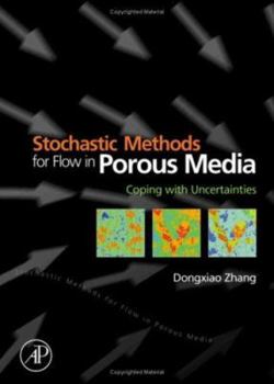 Stochastic Methods For Flow In Porous Media: Coping With Uncertainties