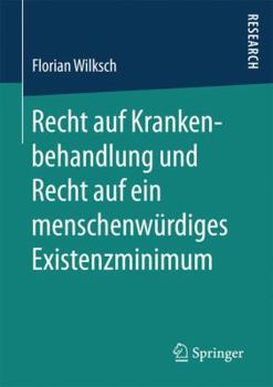 Paperback Recht Auf Krankenbehandlung Und Recht Auf Ein Menschenwürdiges Existenzminimum [German] Book