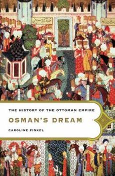 Paperback Osman's Dream: The History of the Ottoman Empire Book