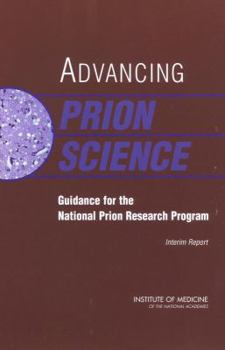 Paperback Advancing Prion Science: Guidance for the National Prion Research Program: Interim Report Book