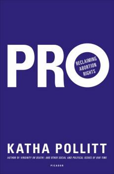 Hardcover Pro: Reclaiming Abortion Rights: Reclaiming Abortion as Good for Society Book