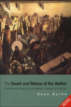 Paperback The Death and Return of the Author: Criticism and Subjectivity in Barthes, Foucault and Derrida Book