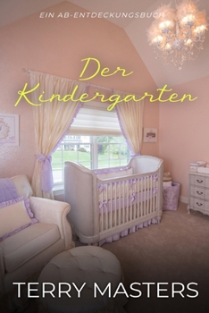 Der Kindergarten: Eine ABDL-Regressions-Domina-Windelgeschichte (German Edition)
