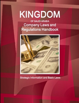 Paperback Saudi Arabia Company Laws and Regulations Handbook - Strategic Information and Basic Laws Book