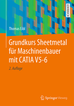 Paperback Grundkurs Sheetmetal Für Maschinenbauer Mit Catia V5-6 [German] Book