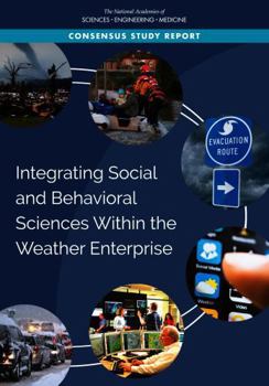 Integrating Social and Behavioral Sciences Within the Weather Enterprise