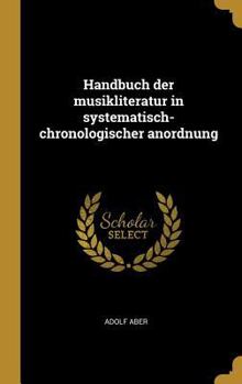 Hardcover Handbuch der musikliteratur in systematisch-chronologischer anordnung [German] Book