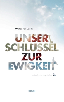 Paperback Unser Schlüssel zur Ewigkeit: Roman [German] Book
