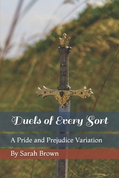 Paperback Duels of Every Sort: A Pride and Prejudice Variation Book