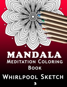 Mandala Meditation Coloring Book: An Exciting Coloring Book, 50 Mandala Anti-Stress, For Children, Adults, Couples, For Meditation And Mental Peace