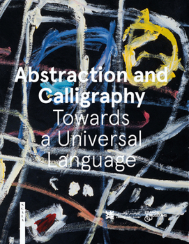 Hardcover Abstraction and Calligraphy (English): Towards a Universal Language Book