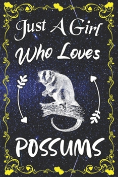 Just A Girl Who Loves Possums: Awesome Possums Dot Grid Bullet Journal Notebook and Planner | Gifts idea for Girls, Women, Teen, Daughter or Granddaughter for Writing & Journaling