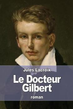 Paperback Le Docteur Gilbert [French] Book