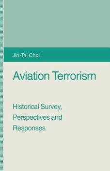 Paperback Aviation Terrorism: Historical Survey, Perspectives and Responses Book