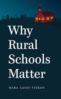 Paperback Why Rural Schools Matter Book
