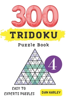 Paperback Tridoku Puzzle Book - 300 Easy to Experts Puzzles ( volume 4) Book