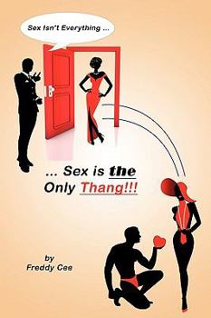 Paperback Sex Isn't Everything; Sex Is the Only Thang! Book
