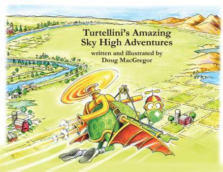 Paperback Turtellini's Amazing Sky High Adventures Book