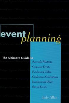 Hardcover Event Planning: The Ultimate Guide to Successful Meetings, Corporate Events, Fundraising Galas, Conferences, Conventions, Incentives a Book
