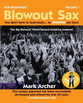 Paperback Blowout Sax: You don't have to read music...so anyone can learn Book