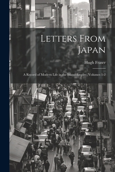 Paperback Letters From Japan; a Record of Modern Life in the Island Empire, Volumes 1-2 Book