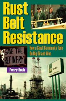 Paperback Rust Belt Resistance: How a Small Community Took on Big Oil and Won Book