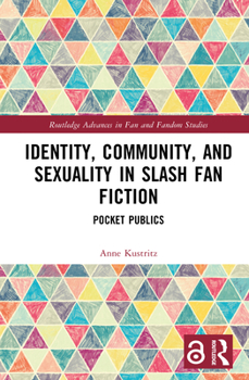 Identity, Community, and Sexuality in Slash Fan Fiction: Pocket Publics