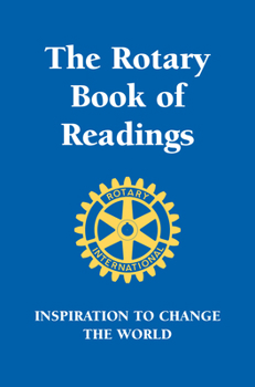 Paperback The Rotary Book of Readings: Inspiration to Change the World Book