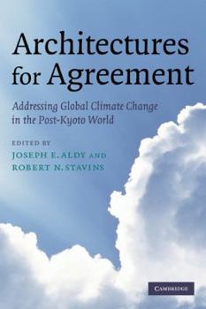 Paperback Architectures for Agreement: Addressing Global Climate Change in the Post-Kyoto World Book