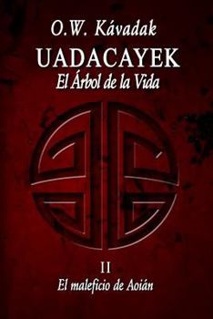 Paperback Uadacayek, el Arbol de la Vida II: El Maleficio de Aoián [Spanish] Book