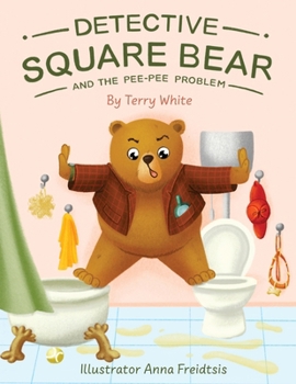 Paperback Detective Square Bear and the Pee-Pee Problem: A Fun Rhyming Book for Kids Aged 2-6, A Heartwarming Tale of Friendship and Family Book