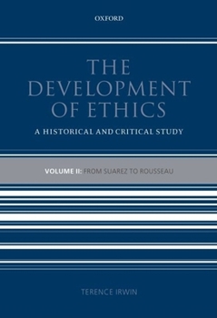 The Development of Ethics: Volume 2: From Suarez to Rousseau