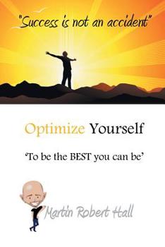 Paperback Optimize Yourself: 'To Be the Best You Can Be' Book