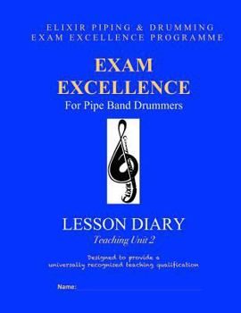 Paperback Exam Excellence for Pipe Band Drummers: Lesson Diary: Teaching Unit 2 Book