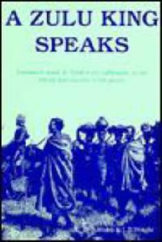 A Zulu King Speaks: Statements Made by Cetshwayo Kampande on the History and Customs of His People (Killie Campbell Africana Library Reprint Series)