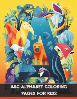 ABC Coloring Book for Kids Ages 3-5: Fun and Engaging Learning Activities