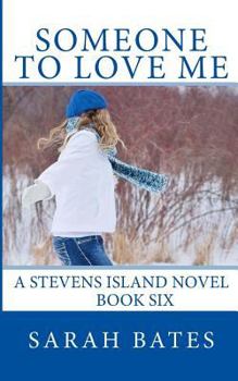 Someone to Love Me - Book #4 of the Stevens Island