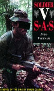 Soldier V: SAS - Into Vietnam - A Novel of the SAS - Book #22 of the S.A.S.